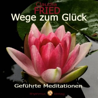 Fried, Claudia: Wege zum Glück (GEMA-Frei) (CD)
