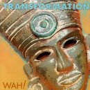 Wah!: Transformation (CD)