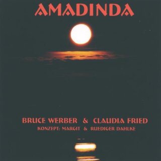 Werber, Bruce & Fried, Claudia: Amadinda - Konzept Margit u. Rüdiger Dahlke (GEMA-Frei) (CD)