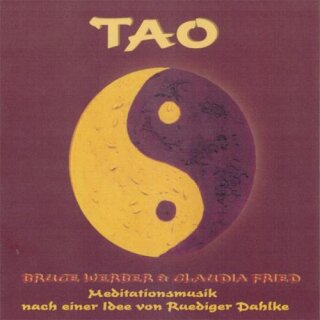 Werber, Bruce & Fried, Claudia: TAO (Idee Rüdiger Dahlke) (GEMA-Frei) (CD)