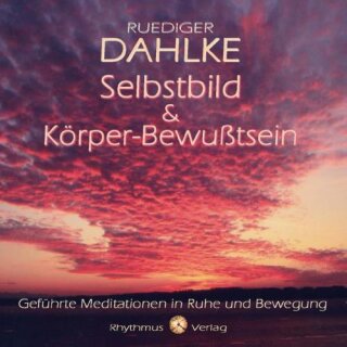 Dahlke, Rüdiger: Selbstbild & Körperbewusstsein (CD)
