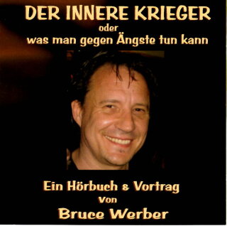 Werber, Bruce: Der Innere Krieger oder was man gegen Ängste tun kann (GEMA-Frei) (CD)