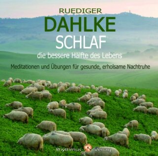 Dahlke, Rüdiger: Schlaf - die bessere Hälfte des Lebens (CD)